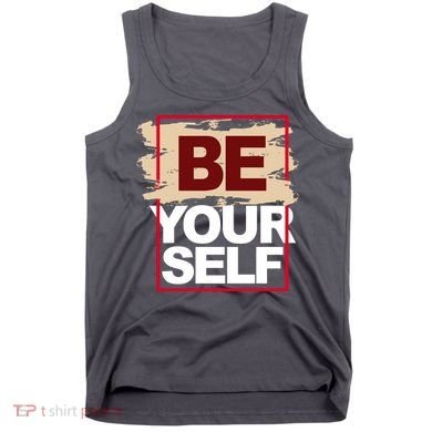Be Yourself Positive Quote Tank Top