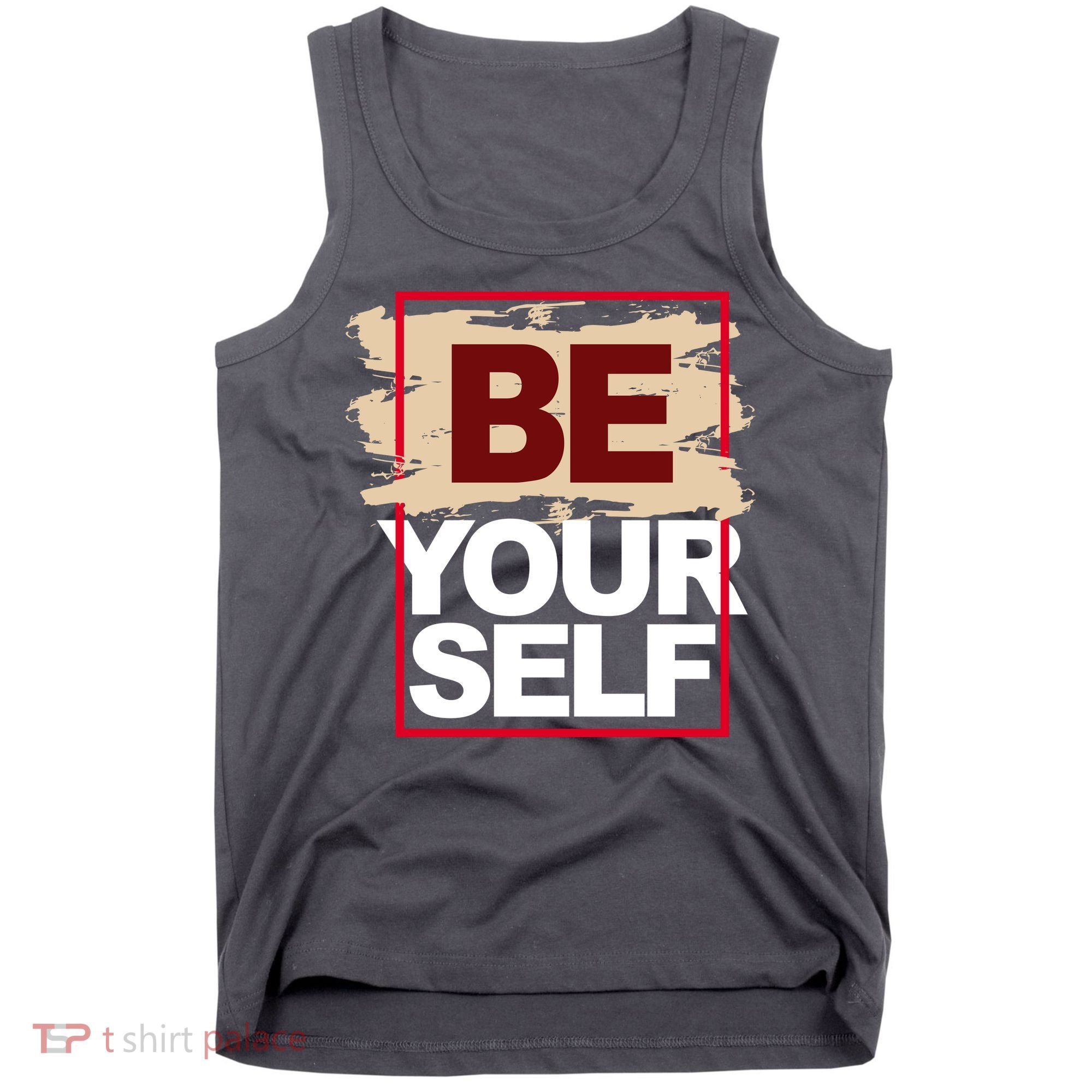 Be Yourself Positive Quote Tank Top