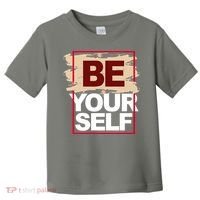 Be Yourself Positive Quote Toddler T-Shirt thumb 0