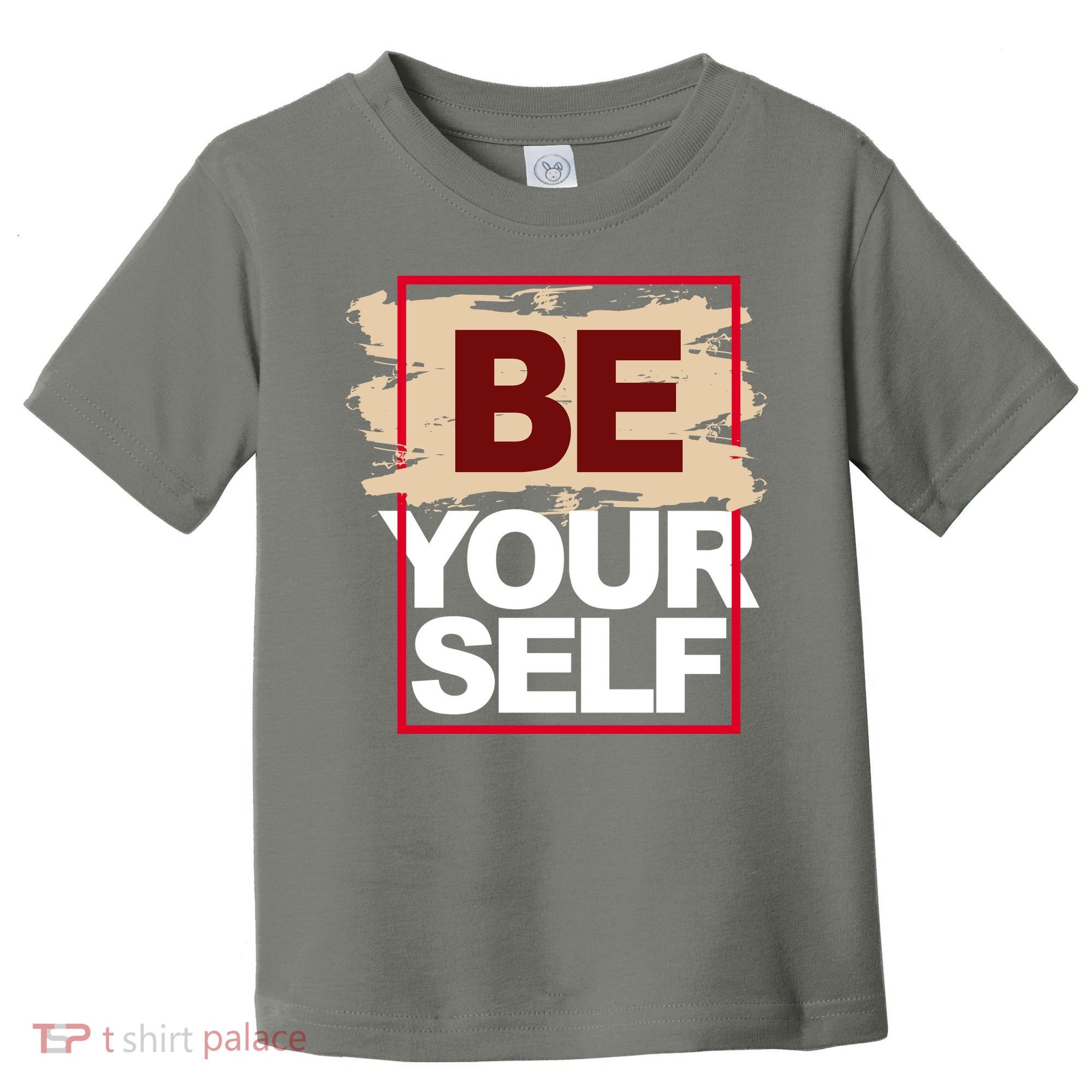 Be Yourself Positive Quote Toddler T-Shirt