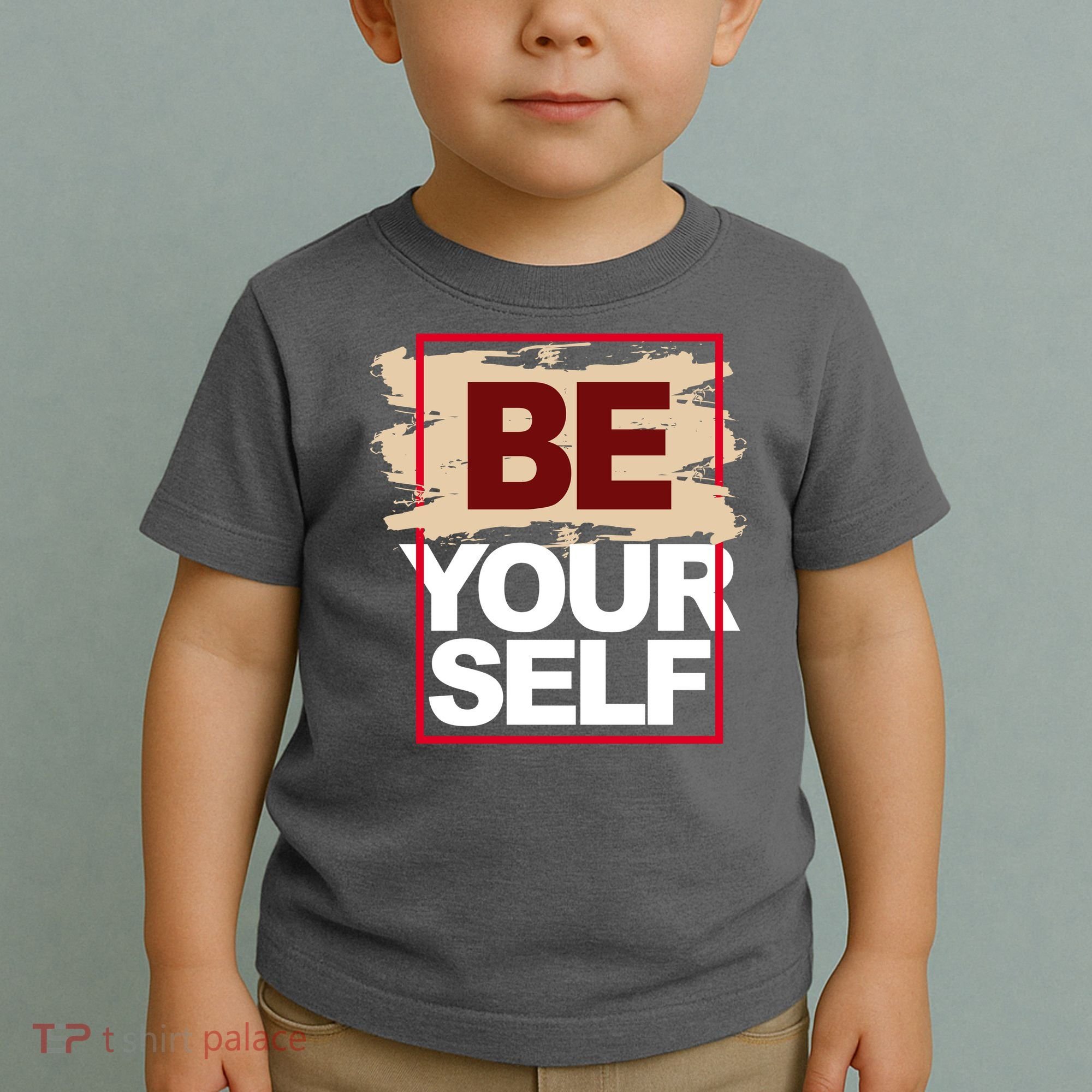 Be Yourself Positive Quote Toddler T-Shirt