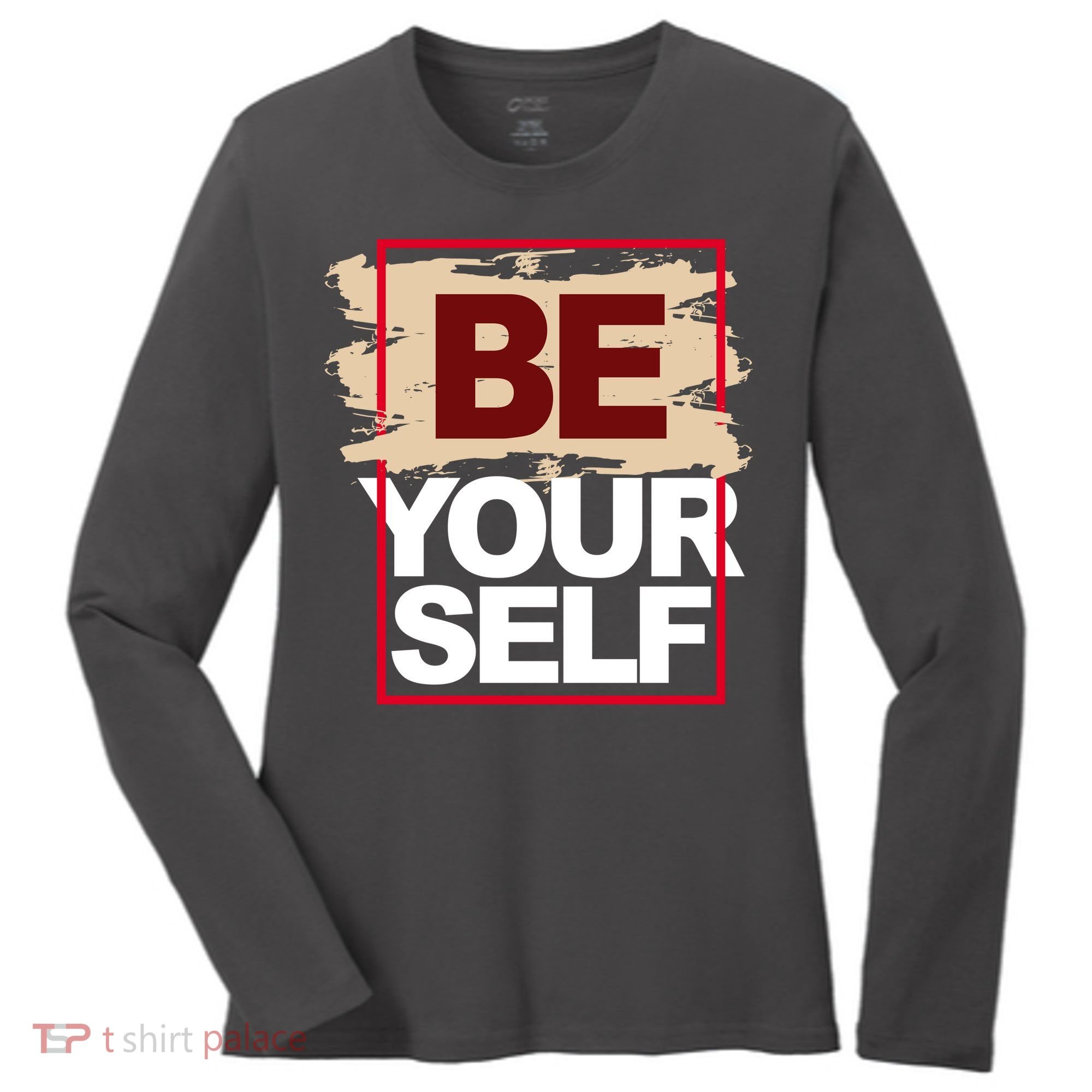 Be Yourself Positive Quote Women's Long Sleeve Shirt