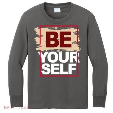 Be Yourself Positive Quote Kids Long Sleeve Shirt