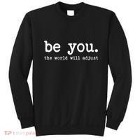 Be You The World Will Adjust Sweatshirt thumb 0