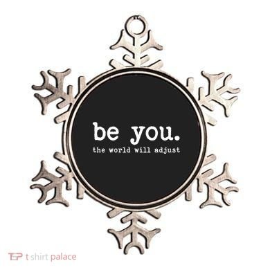 Be You The World Will Adjust Ornament