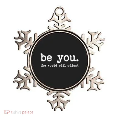 Be You The World Will Adjust Ornament