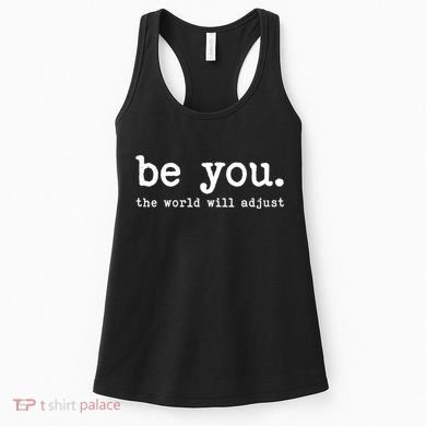 Be You The World Will Adjust Women's Tank Top