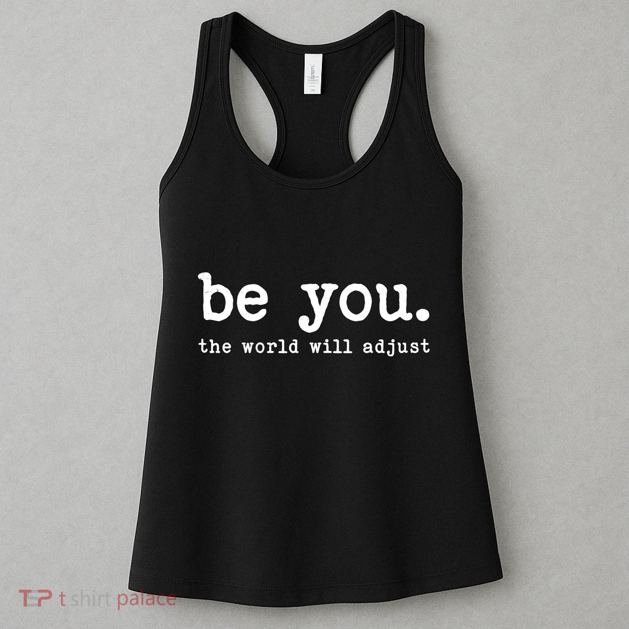 Be You The World Will Adjust Women's Tank Top