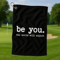 Be You The World Will Adjust Golf Towel thumb 1