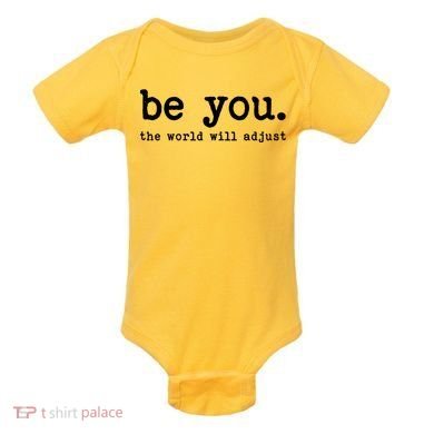 Be You The World Will Adjust Baby Bodysuit