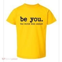 Be You The World Will Adjust Toddler T-Shirt thumb 0