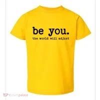 Be You The World Will Adjust Toddler T-Shirt thumb 0