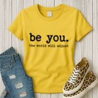Be You The World Will Adjust Women's T-Shirt thumb 3