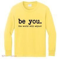 Be You The World Will Adjust Kids Long Sleeve Shirt thumb 0