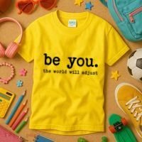 Be You The World Will Adjust Kids T-Shirt thumb 3