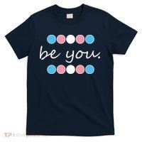 Be You Transgender Pride Month T-Shirt thumb 0