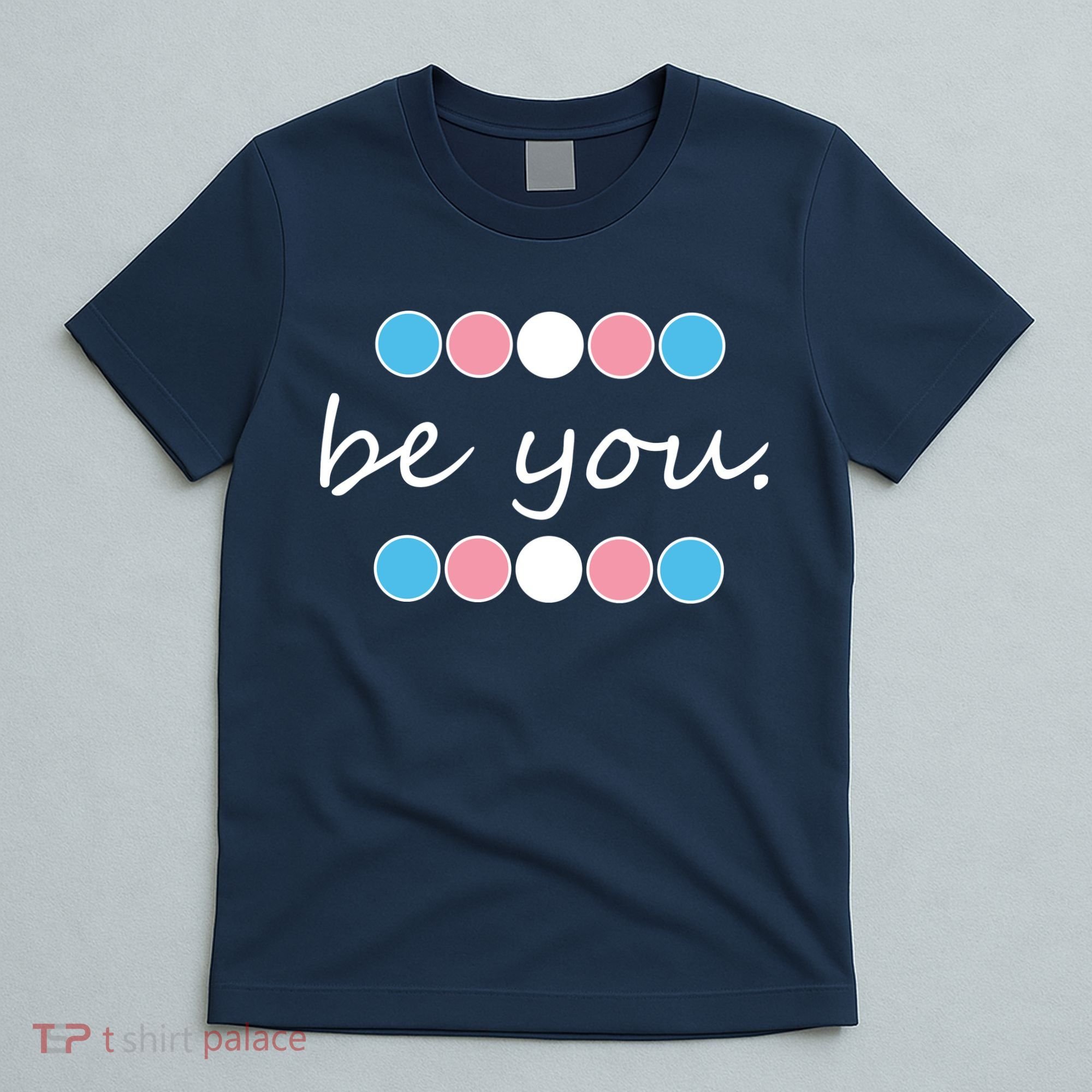 Be You Transgender Pride Month T-Shirt