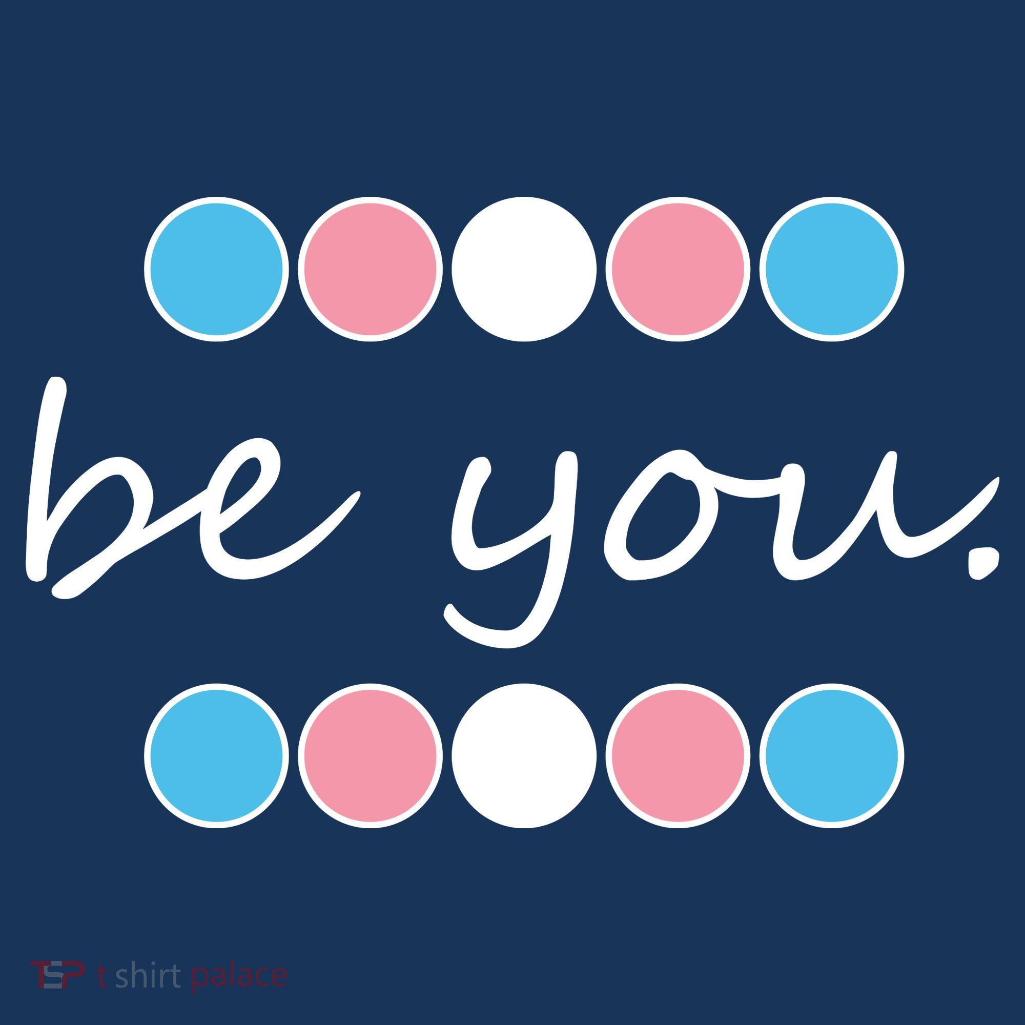 Be You Transgender Pride Month T-Shirt
