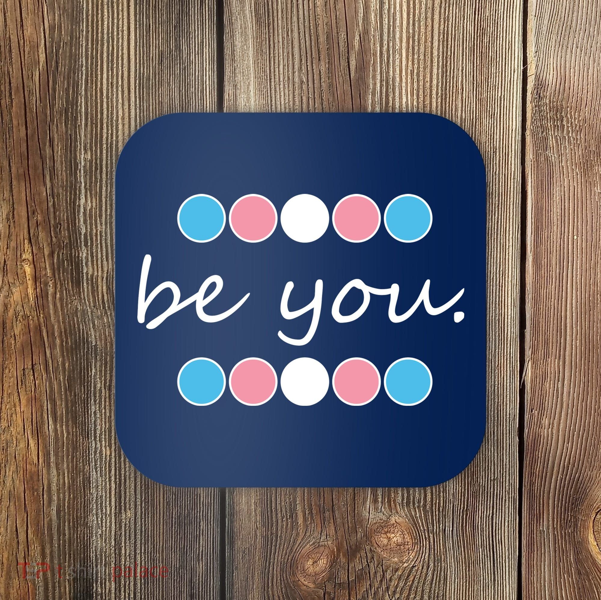 Be You Transgender Pride Month Coaster