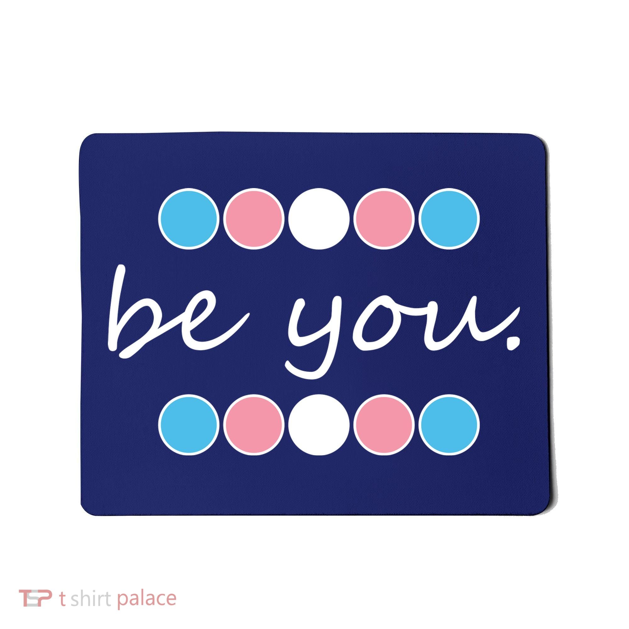 Be You Transgender Pride Month Mousepad