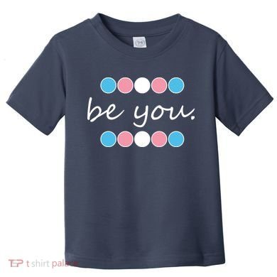 Be You Transgender Pride Month Toddler T-Shirt