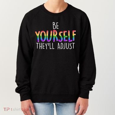 Be Yourself They'll Adjust Women's Sweatshirt