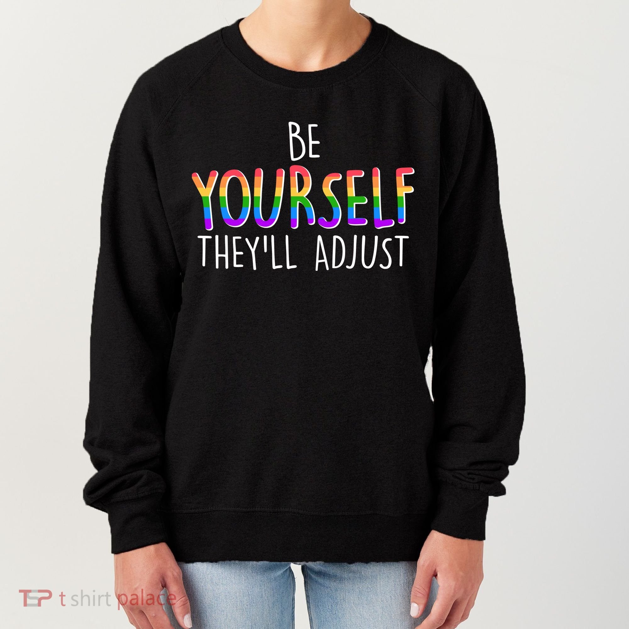 Be Yourself They'll Adjust Women's Sweatshirt