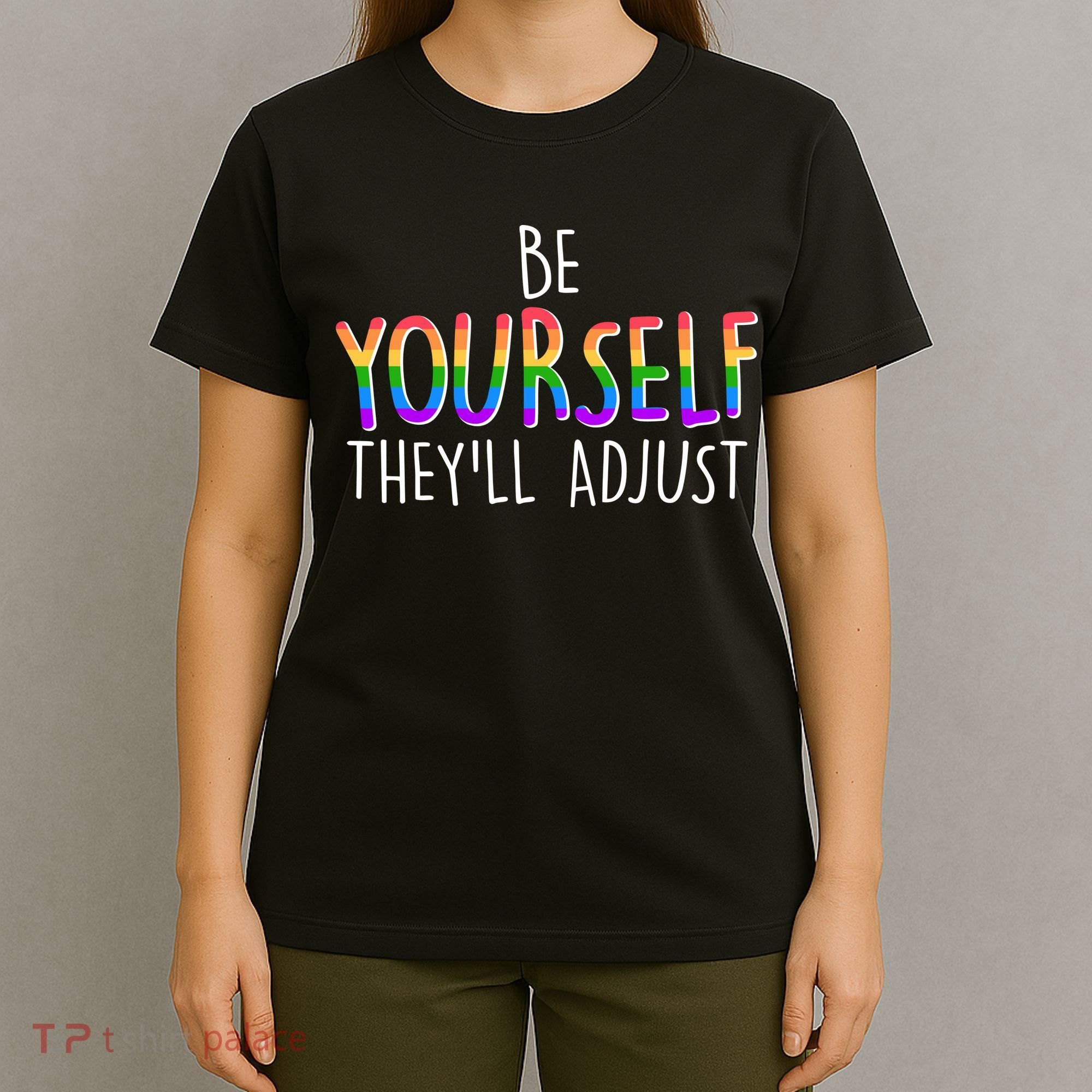 Be Yourself They'll Adjust T-Shirt