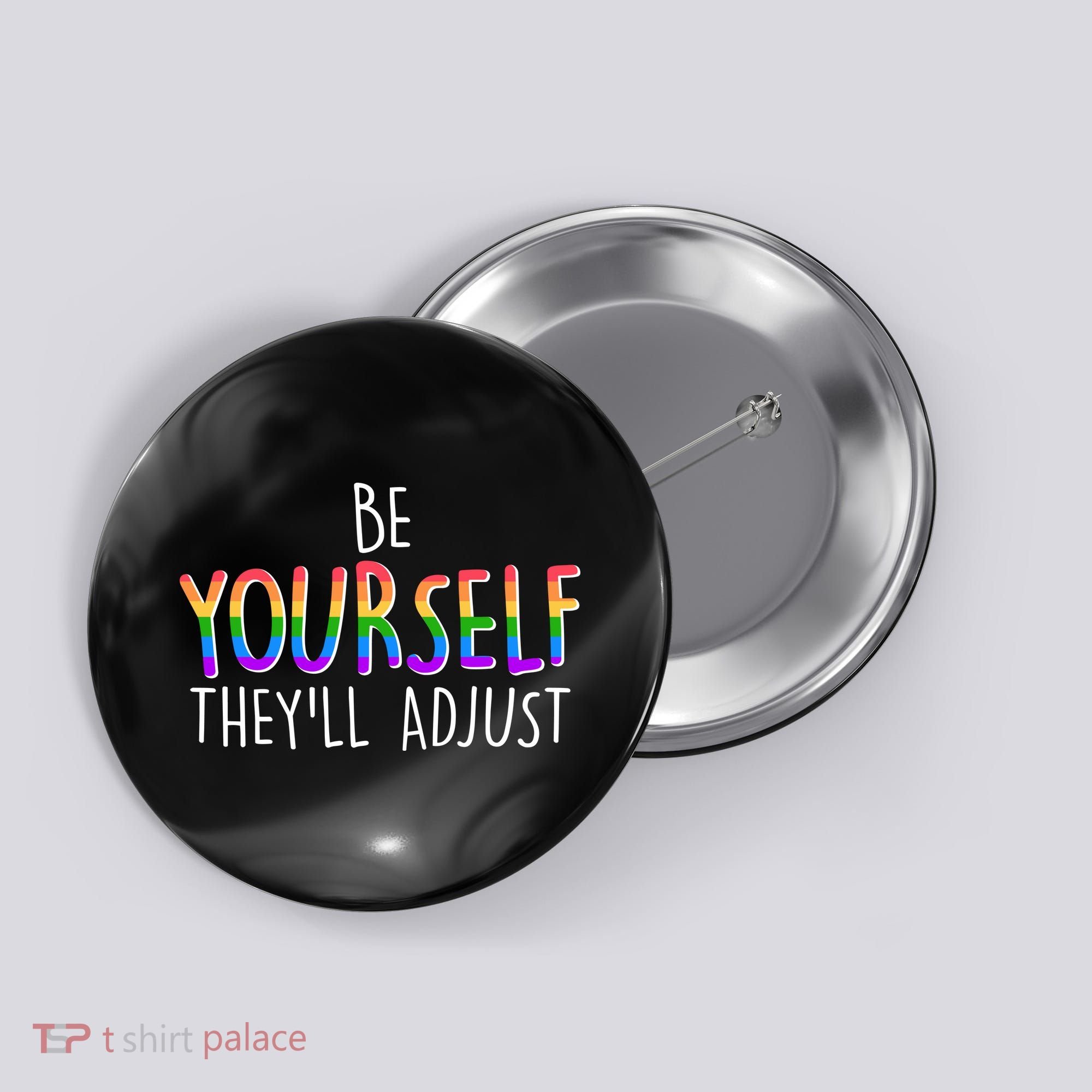 Be Yourself They'll Adjust Button