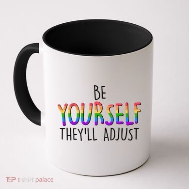 Be Yourself They'll Adjust Coffee Mug