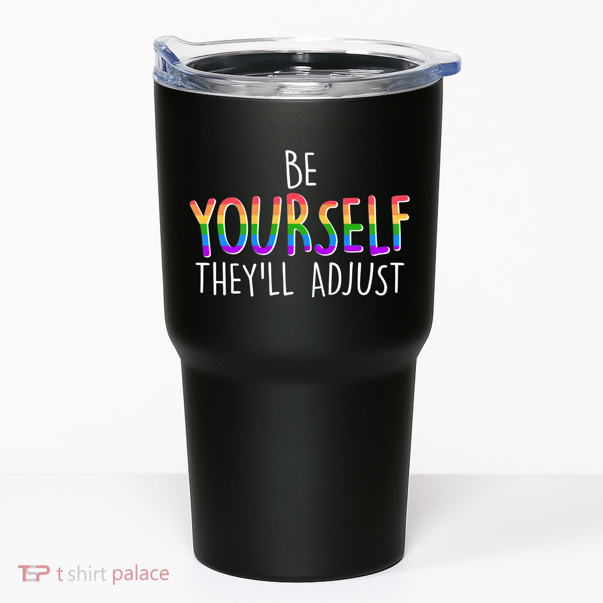 Be Yourself They'll Adjust Tumbler