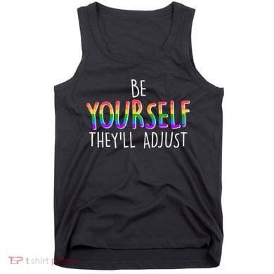 Be Yourself They'll Adjust Tank Top