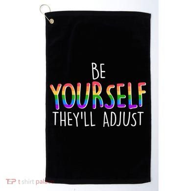 Be Yourself They'll Adjust Golf Towel