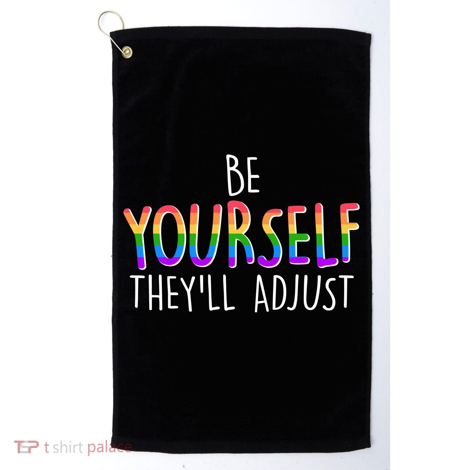 Be Yourself They'll Adjust Golf Towel