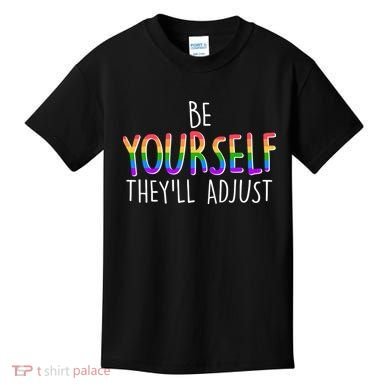 Be Yourself They'll Adjust Kids T-Shirt