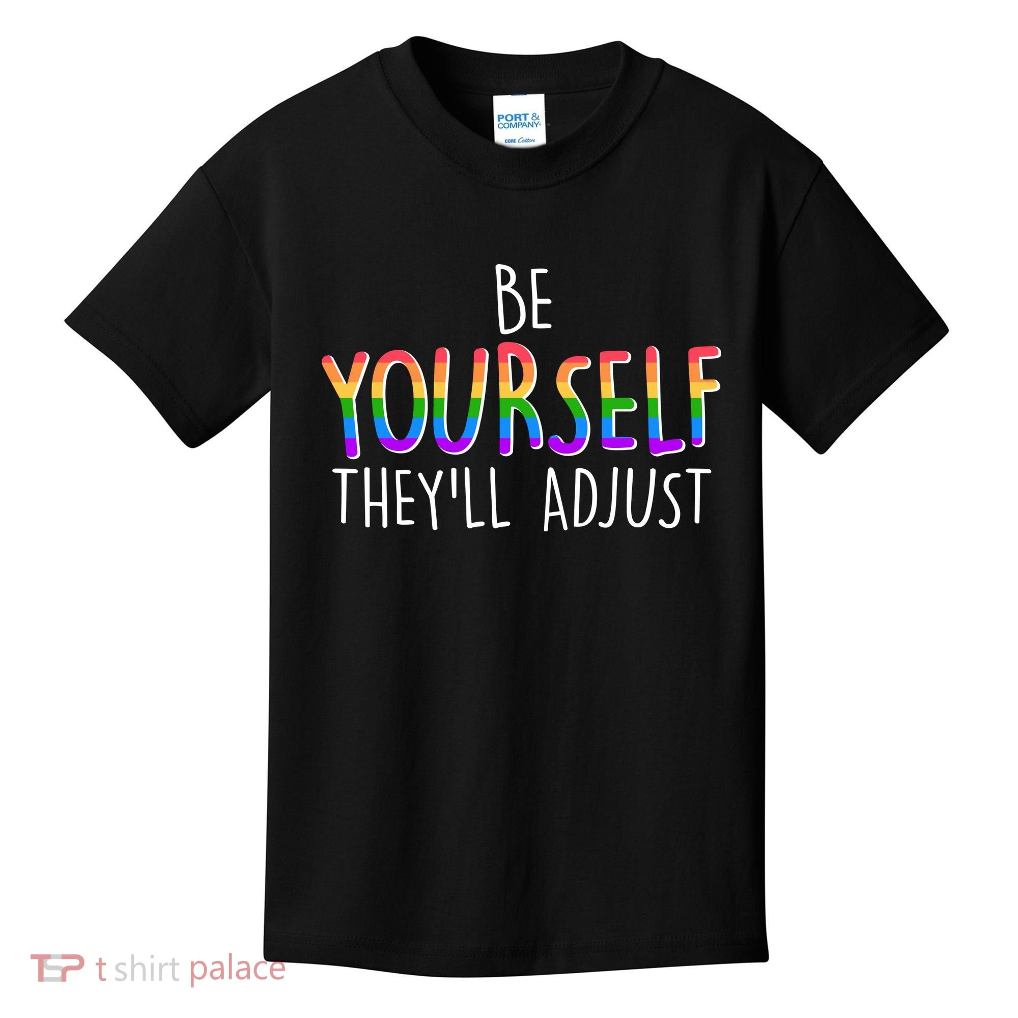 Be Yourself They'll Adjust Kids T-Shirt