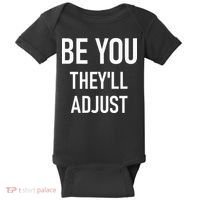 Be You Theyll Adjust Inspirational Sayings. Baby Bodysuit thumb 0