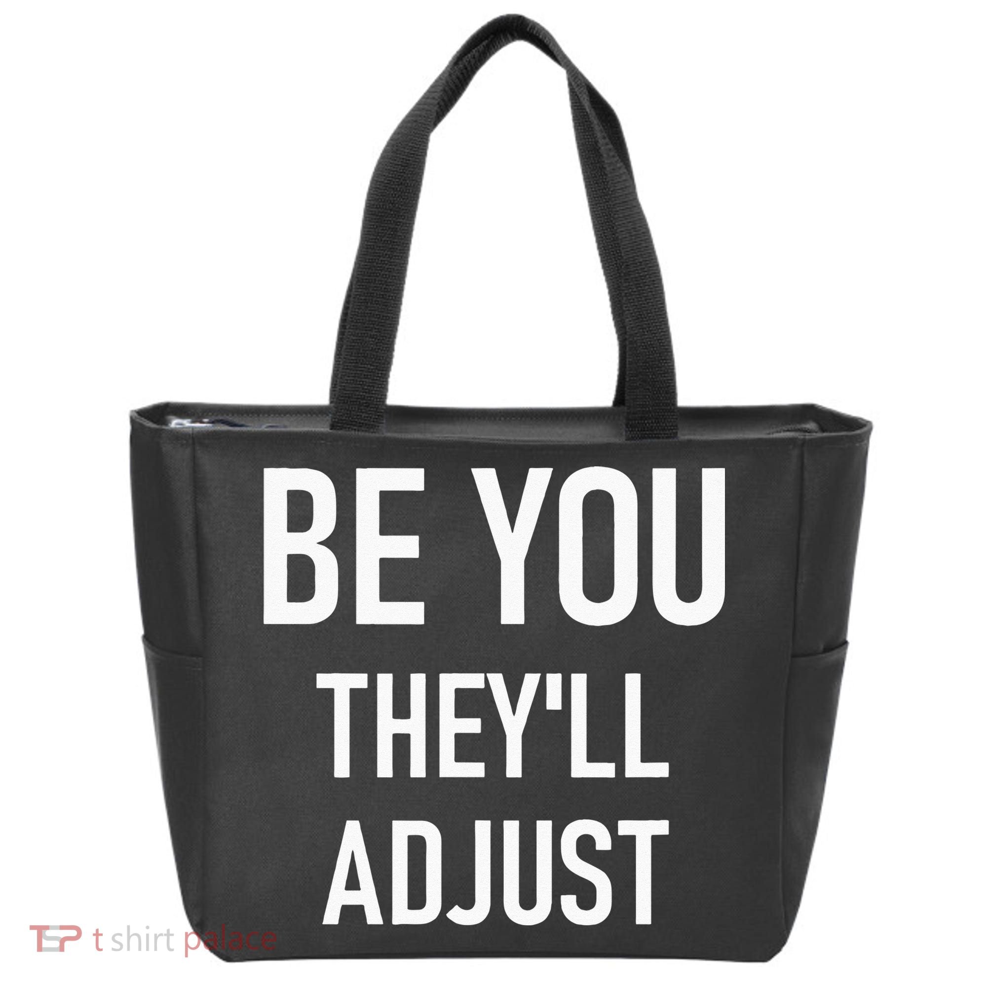 Be You Theyll Adjust Inspirational Sayings. Tote Bag