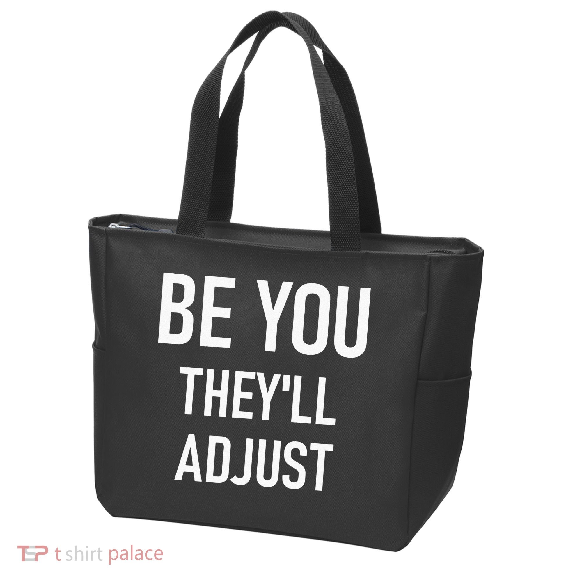 Be You Theyll Adjust Inspirational Sayings. Tote Bag