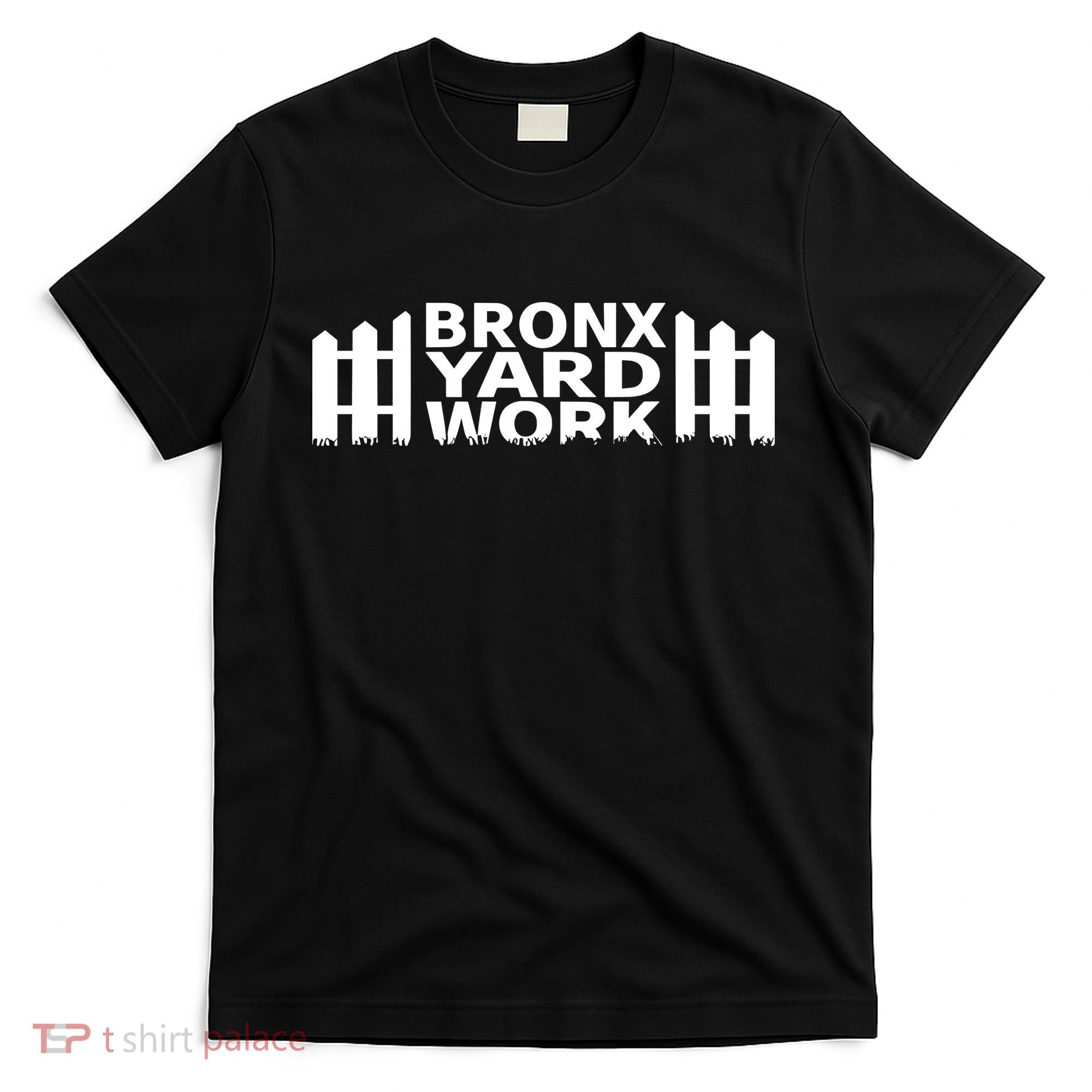 Bronx Yard Work T-Shirt