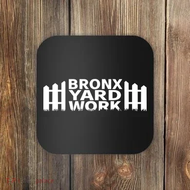 Bronx Yard Work Coaster