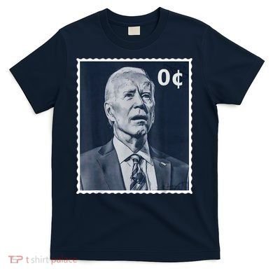 Biden Zero Cents Stamp 0 President Joe Biden T-Shirt
