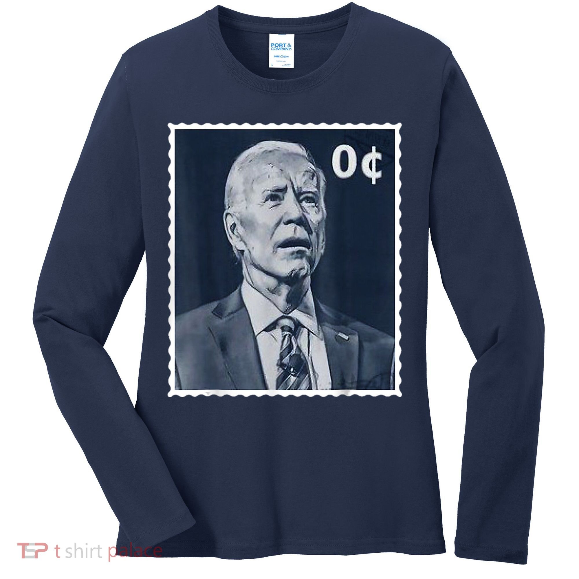 Biden Zero Cents Stamp 0 President Joe Biden Women's Long Sleeve Shirt