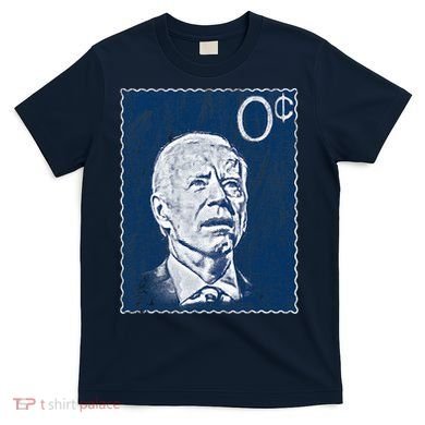 Biden Zero Cents Stamp 0 President Joe T-Shirt