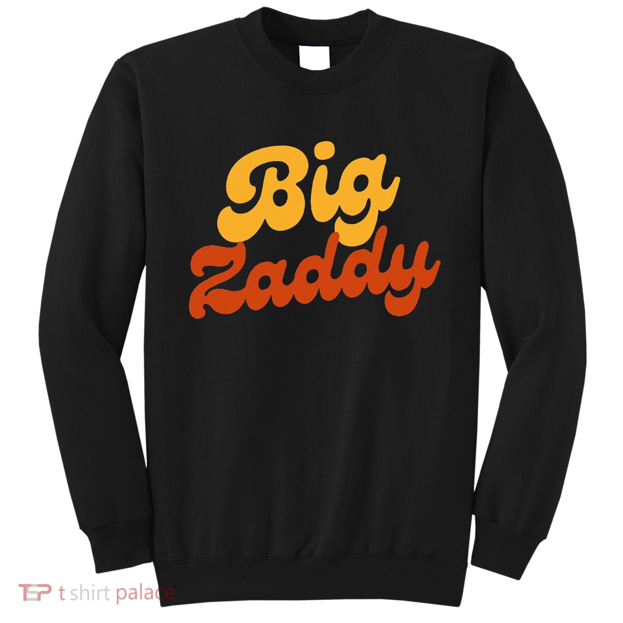 Big Zaddy Fathers Day Gift Present Retro style Sweatshirt