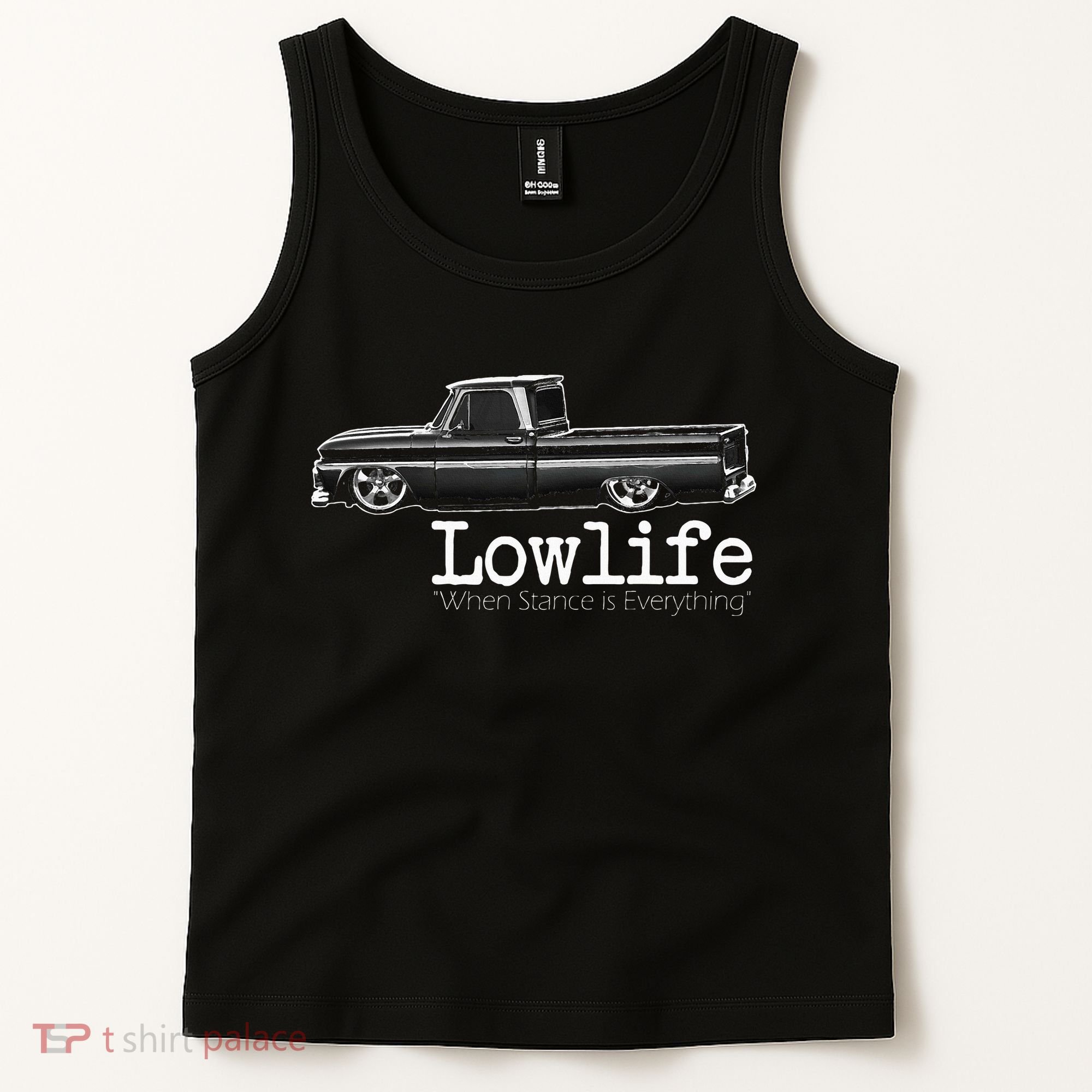 Custom 10 Classic C10 Truck Lowlife Stance Is Everything Tank Top