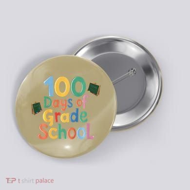 Celebrate 100 Days Of Grade School Funny Button