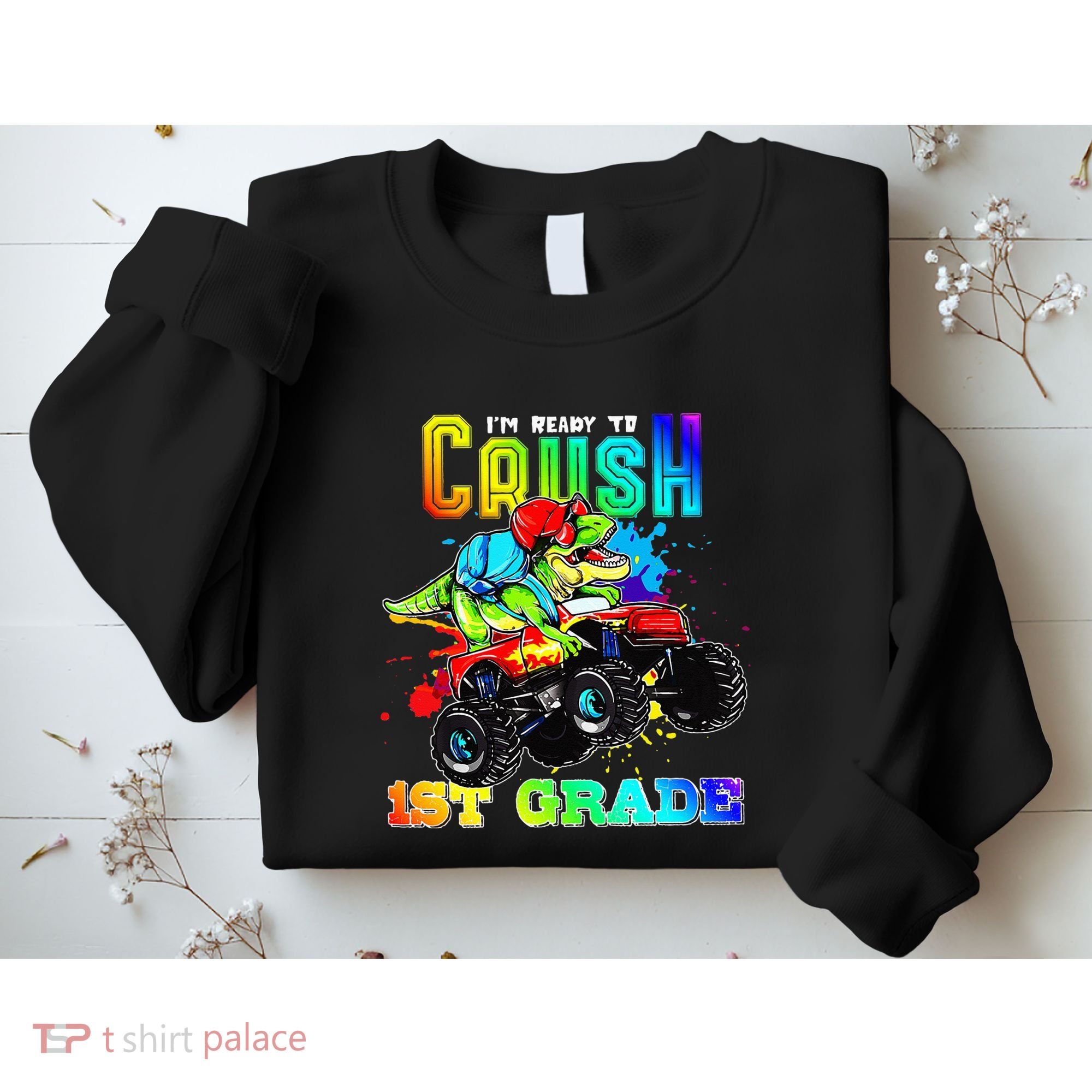 Crush 1st Grade Dinosaur Monster Truck Back to School Sweatshirt