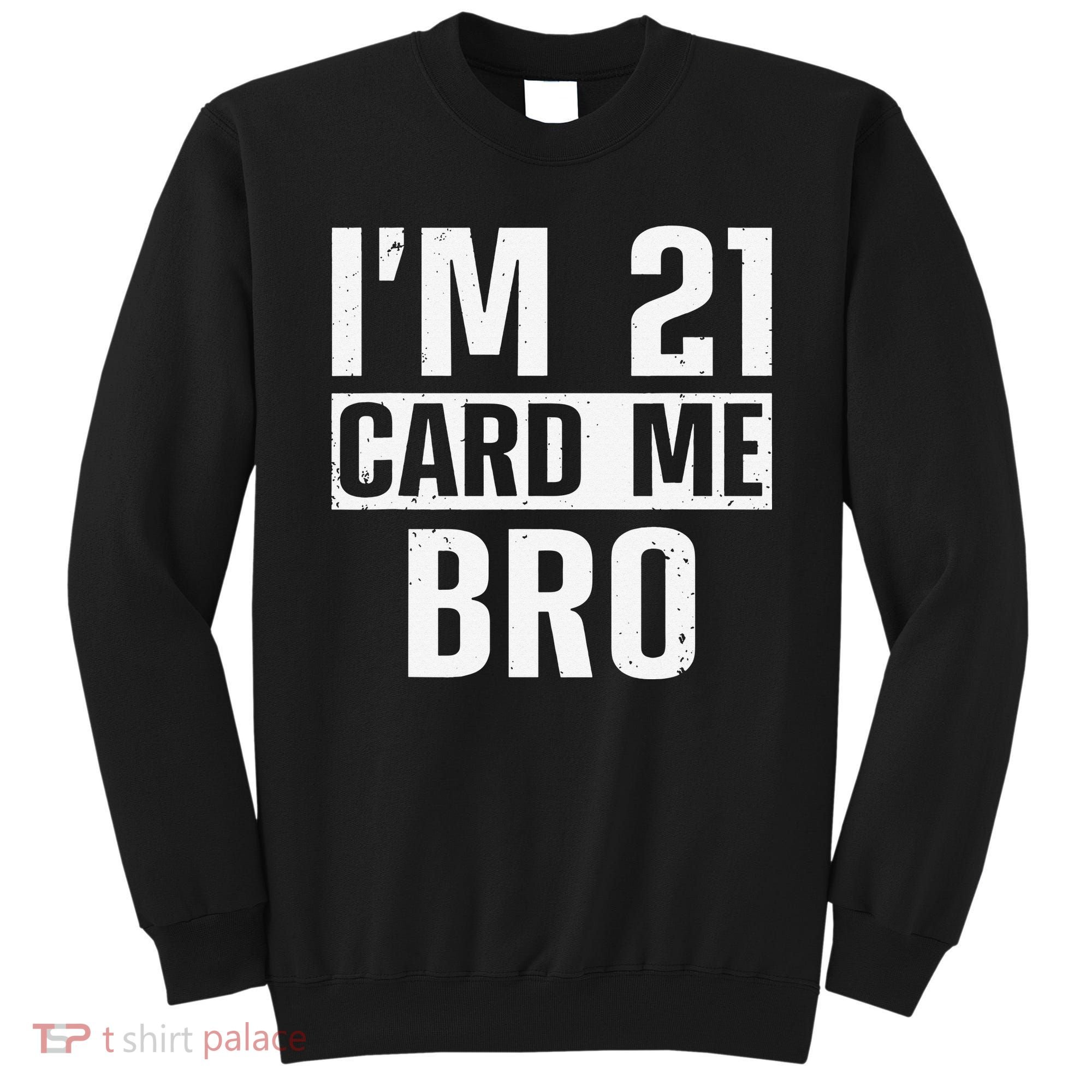Cool 21st Birthday For 21 Year Old Legal Age Sweatshirt