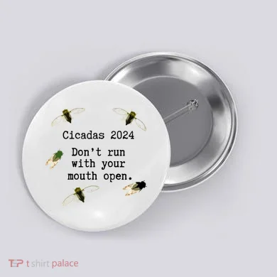 Cicada 2024 Cicadas Funny Cicada Button